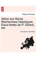 Ablon-Sur-Seine. Recherches Historiques. Eaux-Fortes de P. Gillard, Etc