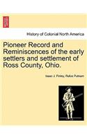 Pioneer Record and Reminiscences of the Early Settlers and Settlement of Ross County, Ohio.