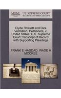 Clyde Rowlett and Dick Vermillion, Petitioners, V. United States. U.S. Supreme Court Transcript of Record with Supporting Pleadings