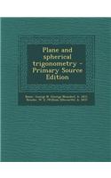 Plane and Spherical Trigonometry - Primary Source Edition