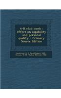4-H Club Work: Effect on Capability and Personal Quality - Primary Source Edition
