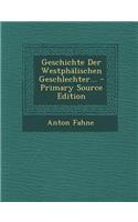 Geschichte Der Westphalischen Geschlechter... - Primary Source Edition