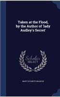 Taken at the Flood, by the Author of 'Lady Audley's Secret'