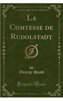 La Comtesse de Rudolstadt, Vol. 1 (Classic Reprint)