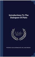 Introductions To The Dialogues Of Plato