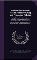 National Institutes of Health Minority Hiring and Promotion Policies: Hearing Before the Subcommittee on Oversight and Investigations of the Committee on Post Office and Civil Service, House of Representatives, One Hun