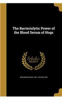 The Bacteriolytic Power of the Blood Serum of Hogs