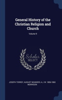 General History of the Christian Religion and Church; Volume 9