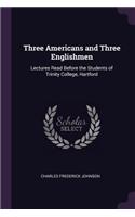 Three Americans and Three Englishmen