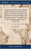 A Sermon, on the Duty of Attending the Public Worship of God. Preached at Digby in Nova-Scotia, April 19th, 1789. By Roger Viets, Rector of Digby, and Missionary From the Venerable Society for the Propagation of the Gospel in Foreign Parts