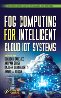 Fog Computing for Intelligent Cloud Iot Systems