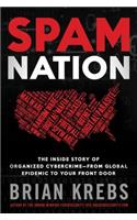 Spam Nation: The Inside Story of Organized Cybercrime-From Global Epidemic to Your Front Door