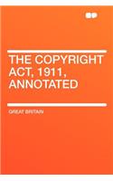 The Copyright Act, 1911, Annotated