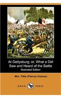 At Gettysburg; Or, What a Girl Saw and Heard of the Battle (Illustrated Edition) (Dodo Press)