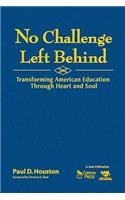 No Challenge Left Behind: Transforming American Education Through Heart and Soul