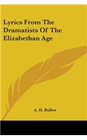 Lyrics From The Dramatists Of The Elizabethan Age