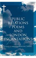 Public Relations Poems and London Incantations