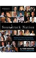 Soundtrack Nation: Interviews with Today's Top Professionals in Film, Videogame, and Television Scoring