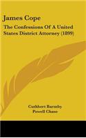 James Cope: The Confessions Of A United States District Attorney (1899)