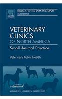 Veterinary Public Health, an Issue of Veterinary Clinics: Small Animal Practice