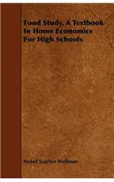 Food Study, A Textbook In Home Economics For High Schools