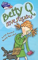 Betty Q Investigates