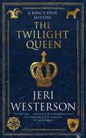 The Twilight Queen: (A King's Fool mystery)