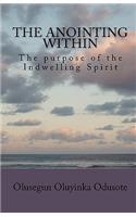 Anointing Within: The purpose of the Indwelling Spirit