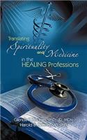 Translating Spirituality and Medicine in the Healing Professions