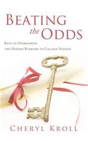 Beating the Odds: Keys to Overcoming the Hidden Barriers to College Success