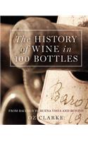 The History of Wine in 100 Bottles: From Bacchus to Bordeaux and Beyond