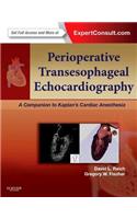 Perioperative Transesophageal Echocardiography: A Companion to Kaplanâ€™s Cardiac Anesthesia (Expert Consult: Online and Print)