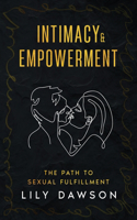 Intimacy & Empowerment: The Path to Sexual Fulfillment