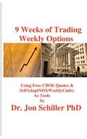 9 Weeks of Trading Weekly Options