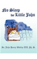 No Sleep for Little John