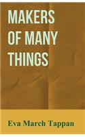 Makers of Many Things: (English)