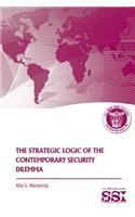 Strategic Logic of the Contemporary Security Dilemma