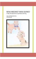 Who Meows? Who Bows? A Tale of Frankie the Cat and Marita the Dog