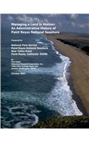 Managing a Land in Motion: An Administrative History of Point Reyes National Seashore