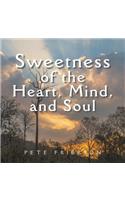 Sweetness of the Heart, Mind, and Soul