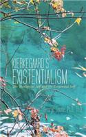 Kierkegaard's Existentialism: The Theological Self and the Existential Self