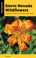 Sierra Nevada Wildflowers: A Field Guide to Wildflowers and Shrubs of the Sierra Nevada(Wildflower Series)