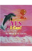 Yes I Can!: To Think Is To Create(English)