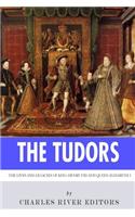 The Tudors: The Lives and Legacies of King Henry VIII and Queen Elizabeth I