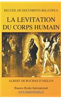 Recueil de Documents Relatifs a la Levitation du Corps Humain