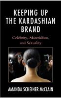 Keeping Up the Kardashian Brand