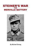 Steiner's War-The Merville Battery