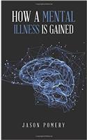 How a Mental Illness Is Gained