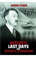 Hitler's Last Days and Hitler's 12 Apostles