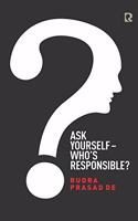 Ask Yourself- Who?s Responsible?